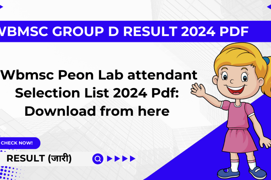 Wbmsc Peon Lab attendant Selection List 2024 Pdf