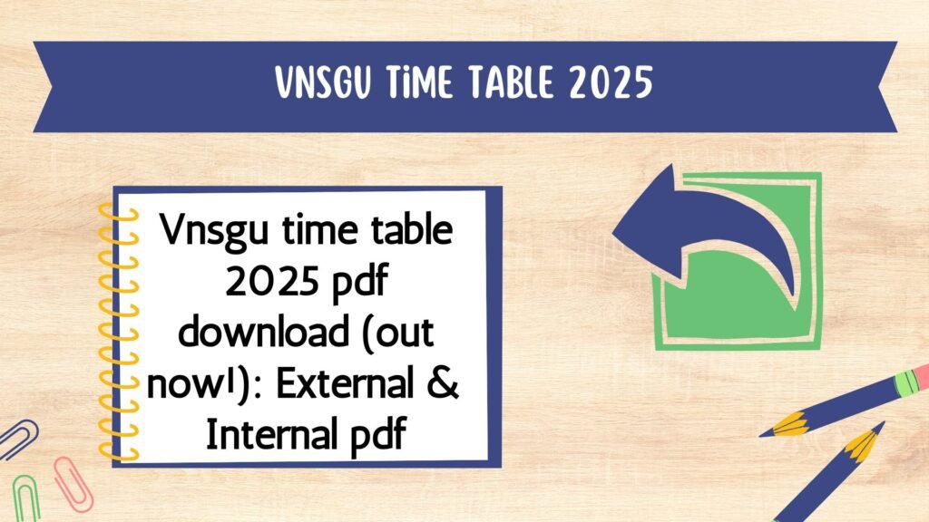 Vnsgu time table 2025 pdf download (out now!): External & Internal pdf