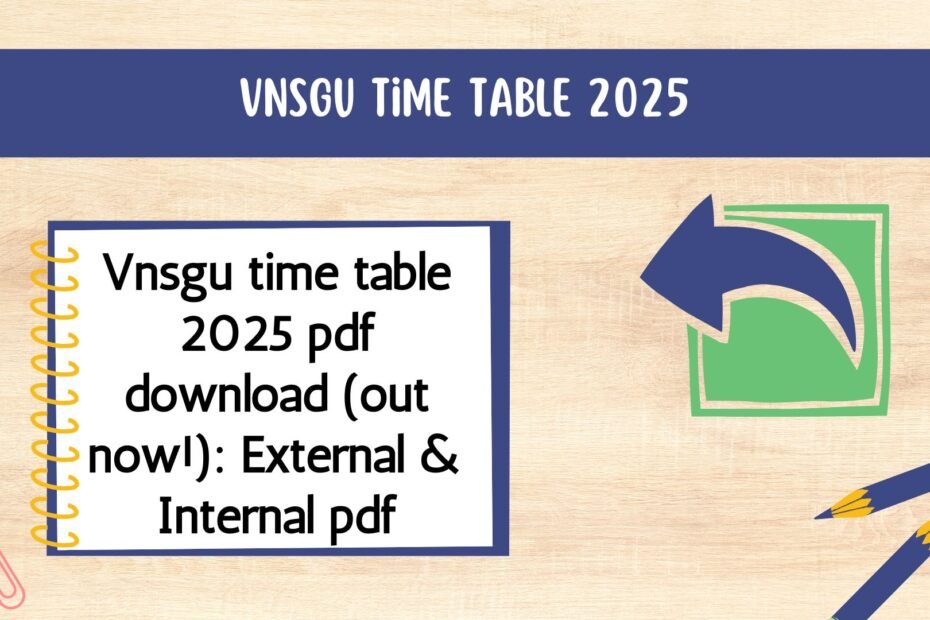 Vnsgu time table 2025 pdf download (out now!): External & Internal pdf